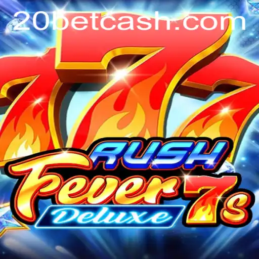 Discover the Thrills of RushFever7sDeluxe on 20Bet.com